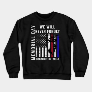 Memorial Day We Will Never Forget Remember The Fallen Flag Crewneck Sweatshirt